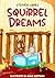 Squirrel Dreams by Stephen James