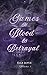 Games of Blood & Betrayal (#1)