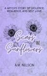 Scars and Sunflowers