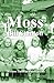 Moss: A Novel About Chilhood in Sheffield in the 1920s (The Work Of Bill Stanton)