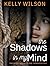 The Shadows in my Mind: To be free, she must remember everything.