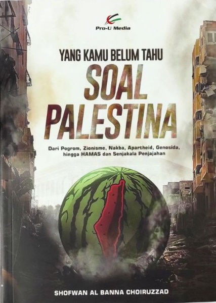 Yang Kamu Belum Tahu Soal Palestina
