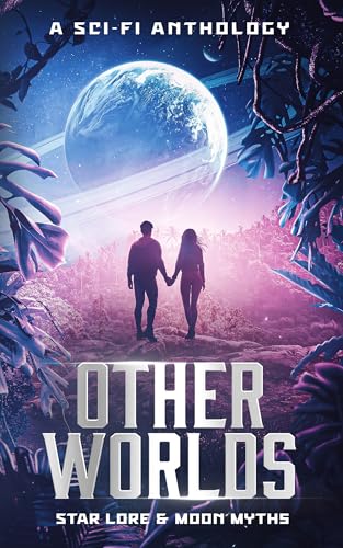Other Worlds: A Sci-Fi Anthology (Kindle Edition)
