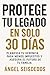PROTEGE TU LEGADO EN SOLO 30 DIAS: PLANIFICA TU HERENCIA, PAGA MENOS IMPUESTOS Y ASEGURA EL FUTURO DE TU FAMILIA (Spanish Edition)