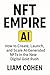 NFT Empire: How to Create, ...