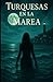 Turquesas en la Marea (Serie Turquesas) by Natalie Lof
