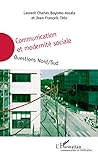 Communication et modernité sociale by Laurent-Charles Boyomo Assala