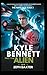 Kyle Bennet and the Alien: ...