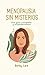 Menopausia Sin Misterios!: ...