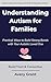 Understanding Autism for Fa...