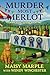 Murder Most Merlot: A Small...