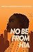 No Be From Hia