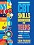 The CBT Skills Workbook for Teens: A Fun Guide to Overcome Negative Thoughts, Manage Your Emotions, And Make Better Choices (Therapy and Mental Health Books For Teens)