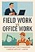 Field Work vs Office Work: ...