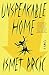 Unspeakable Home: A Novel