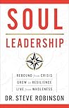 Soul Leadership: Rebound from Crisis, Grow in Resilience, Live from Wholeness