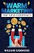 Warm Marketing by William Sammons