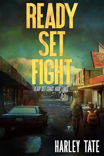Ready Set Fight: A Post-Apocalyptic Survival Thriller (Ready Set Chaos Book 3)