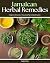 Jamaican Herbal Remedies: A...