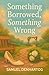 Something Borrowed, Something Wrong (Cozy Cove Mysteries)