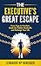 THE EXECUTIVE'S GREAT ESCAPE by LEONARDO HABEGGER