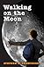 Walking on the Moon