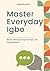 Master Everyday Igbo: Words...