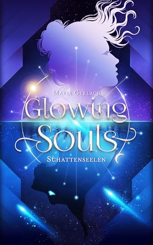 Glowing Souls - Schattenseelen: Illustrierter Roman | New Adult Portal-Fantasy | von gebrochenen Seelen, tiefen Verbindungen und der Suche nach Hoffnung ... der Welten-Reihe, Band 1) (German Edition)