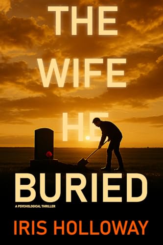 The Wife He Buried: A Psychological Thriller (Kindle Edition)