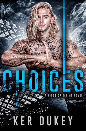 CHOICES (Kings of Sin MC, #3)