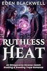 Ruthless Heat: An...