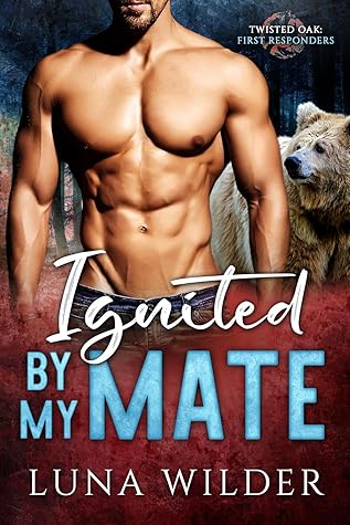 Ignited By My Mate (Twisted Oak Pack: First Responders #4)