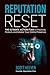 Reputation Reset: The Ultimate Action Plan to Improve, Protect, and Master Your Online Presence