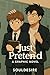 Just Pretend (BL): A Standa...