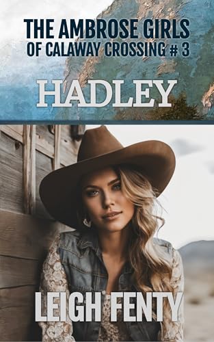 Hadley: The Ambrose Girls of Calaway Crossing (Kindle Edition)