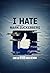 I Hate Mark Zuckerberg: A D...