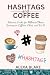 Hashtags and Coffee: Hilari...