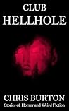 Club Hellhole: Stories of Horror and Weird Fiction