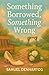 Something Borrowed, Something Wrong (Cozy Cove Mysteries)