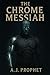 The Chrome Messiah