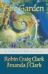 The Garden by Robin Craig Clark