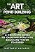 The Art of Pond Building by Matthew Lacasse The Art of Pond Building by Matthew Lacasse