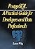 PostgreSQL: A Practical Gui...