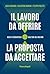 Il lavoro da offrire, la pr...