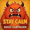 Stay Calm by Emily Hartmann