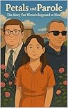Petals and Parole...