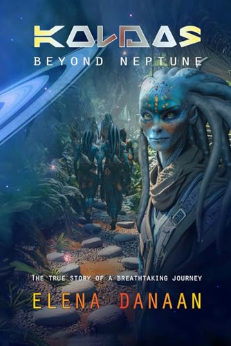 KOLDAS - Beyond Neptune: The true story of a breathtaking journey to the origins of Time and Creation (Paperback)