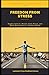 Freedom from Stress: Regain...