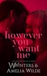 However You Want Me