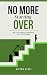 NO MORE STARTING OVER  by Victor Ajayi